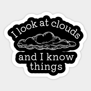 I Look At Clouds and I Know Things, Meteorology Sticker